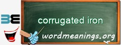 WordMeaning blackboard for corrugated iron